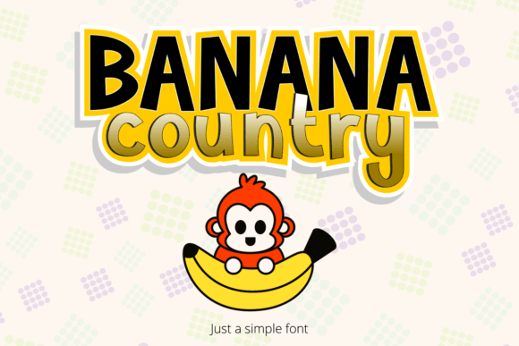 Banana Country Font: A Friendly Display Typeface for Playful Branding