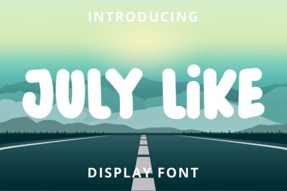 July Like: A Friendly Display Font Worth Downloading