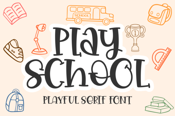 Play School Font: A Fun & Friendly Display Typeface for Kids’ Brands
